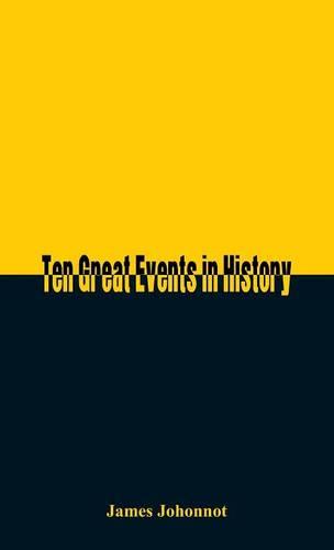 Ten Great Events in History (Hardback)