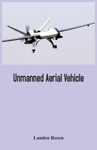 Unmanned Aerial Vehicle (Paperback)