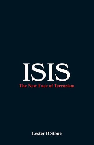 Isis - the New Face of Terrorism (Paperback)