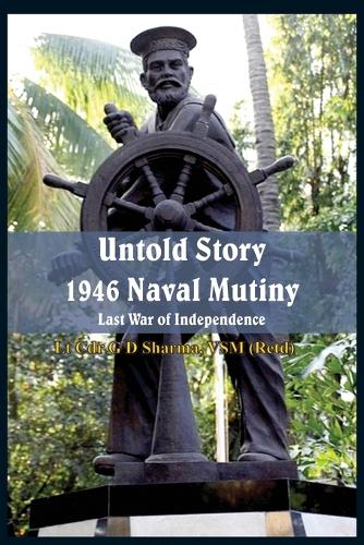Untold Story 1946 Naval Mutiny: Last War of Independence (Paperback)