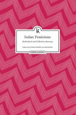 Indian Feminisms - Individual and Collective Journeys (Hardback)