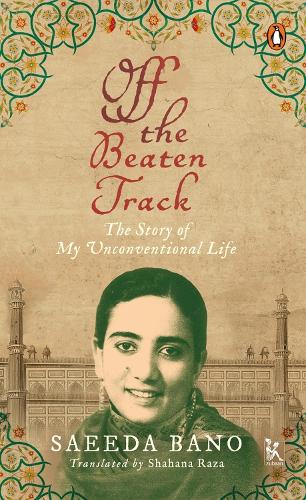 Off the Beaten Track - The Story of My Unconventional Life (Hardback)