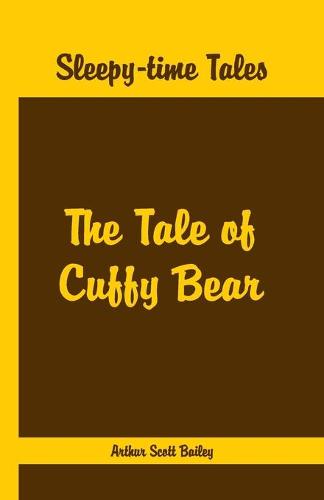 Sleepy Time Tales -: The Tale of Cuffy Bear (Paperback)