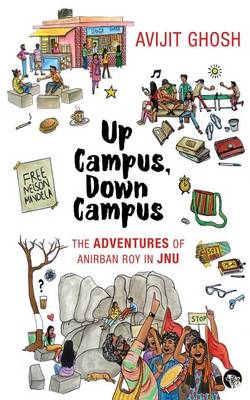 Up Campus, Down Campus: The Adventures of Anirban Roy in Jnu (Paperback)