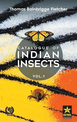 Catalogue of Indian Insects Vol. 1 (Hardback)