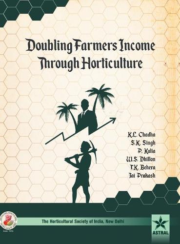 Doubling Farmers Income Through Horticulture (Hardback)