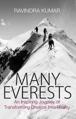 Many Everests: An Inspiring Journey of Transforming Dreams into Reality (Paperback)