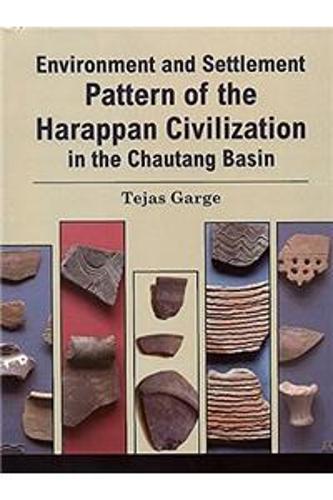 Enviroment and Settlement Pattern of the Harappan Civilization in the Chautang Basin (Hardback)