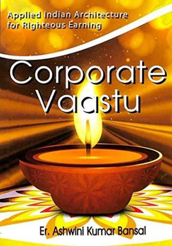 Corporate Vaastu: Applied Indian Architecture for Righteous Earning (Paperback)