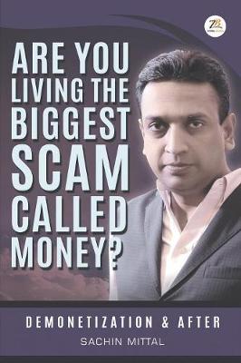 Are You Living the Biggest Scam Called Money? Demonetization and After (Paperback)