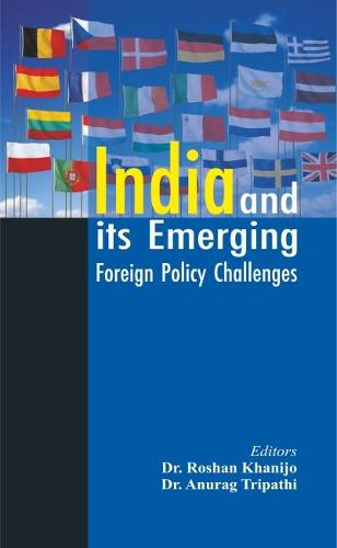 India and its Emerging Foreign Policy Challenges (Paperback)