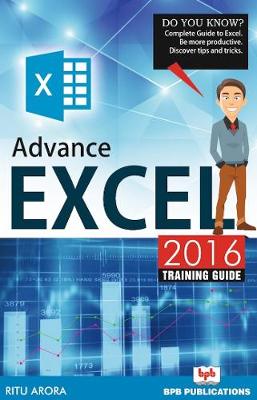 Advance excel 2016 training guide (Paperback)