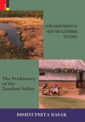 New Dimensions in Hunter-Gatherer Studies: The Prehistory of the Tarafeni Valley (Hardback)