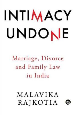 Intimacy Undone: Marriage, Divorce and Family Law in India (Paperback)