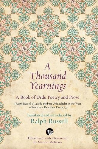 A Thousand Yearnings: A Book of Urdu Poetry and Prose (Paperback)