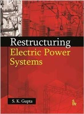 Restructuring Electric Power Systems (Hardback)