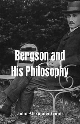 Bergson and His Philosophy (Paperback)
