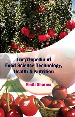Encyclopedia of Food Science Technology, Health & Nutrition (Hardback)