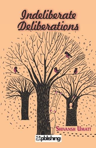 Indeliberate Deliberations (Paperback)