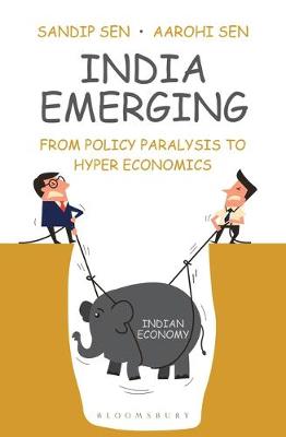 India Emerging: From Policy Paralysis to Hyper Economics (Paperback)
