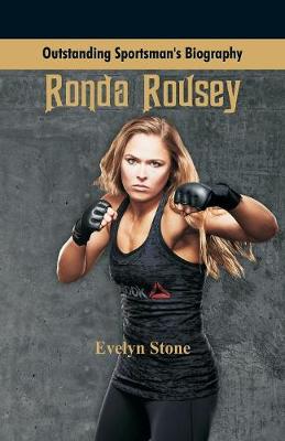 Outstanding Sportsman's Biography: Ronda Rousey - Outstanding Sportsman's Biography (Paperback)