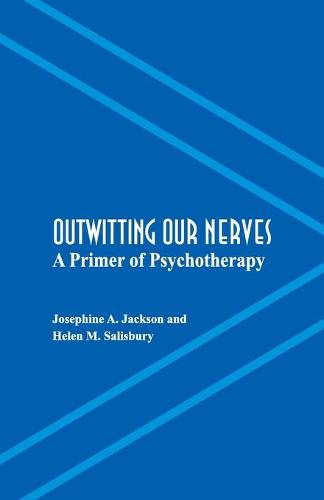 Outwitting Our Nerves: A Primer of Psychotherapy (Paperback)