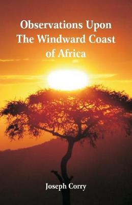 Observations Upon the Windward Coast of Africa (Paperback)
