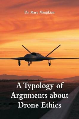 A Typology of Arguments about Drone Ethics (Paperback)