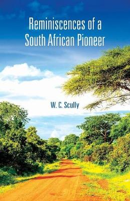 Reminiscences of a South African Pioneer (Paperback)