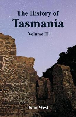 The History of Tasmania: Volume II (Paperback)