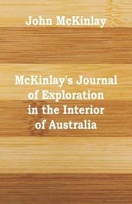 McKinlay's Journal of Exploration in the Interior of Australia (Paperback)
