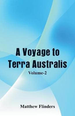 A Voyage to Terra Australis: (Volume-II) (Paperback)