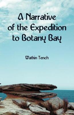 A Narrative of the Expedition to Botany Bay (Paperback)