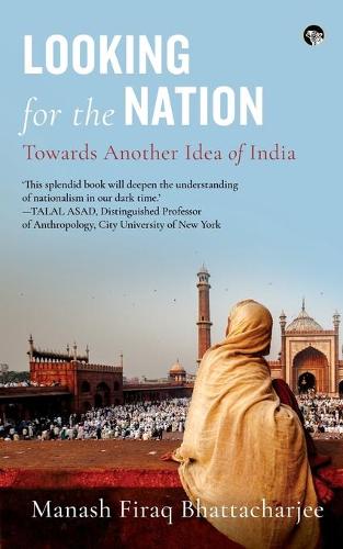 Looking for the Nation: Towards Another Idea of India (Paperback)