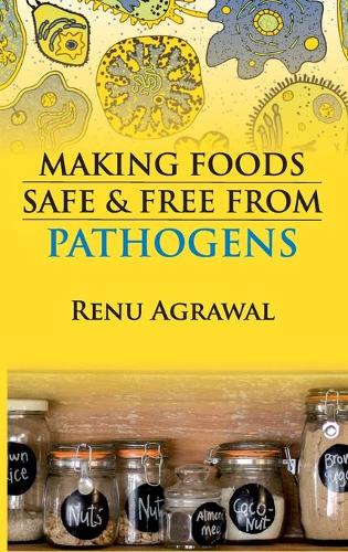 Making Foods Safe and Free From Pathogens (Hardback)