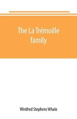 The La Tremoille family (Paperback)