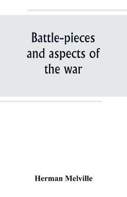 Battle-pieces and aspects of the war (Paperback)