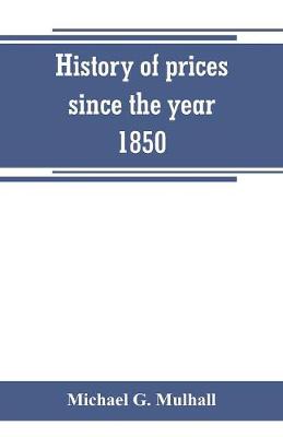 History of prices since the year 1850 (Paperback)