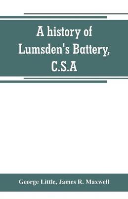 A history of Lumsden's Battery, C.S.A (Paperback)