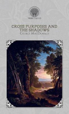 Cross Purposes And The Shadows (Hardback)