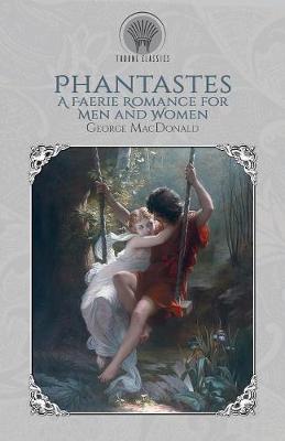 Phantastes: A Faerie Romance for Men and Women (Paperback)