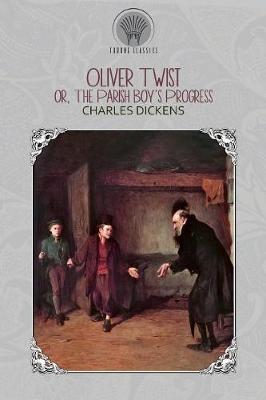 Oliver Twist; or, the Parish Boy's Progress - Throne Classics (Paperback)