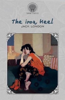 The Iron Heel - Throne Classics (Paperback)