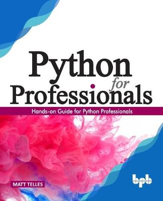 Python for Professionals:: Hands-on Guide for Python Professionals (Paperback)