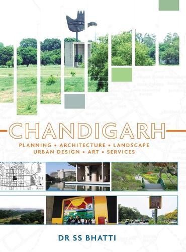 Chandigarh: Planning - Architecture - Landscape - Urban Design - Art - Services (Hardback)