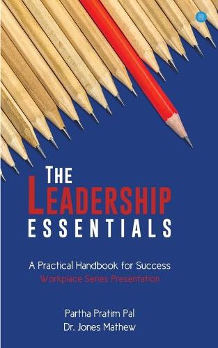 The Leadership Essentials - A Practical Handbook for Success (Paperback)