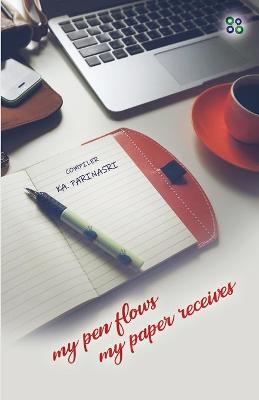 My pen flows, My Paper Receive (Paperback)