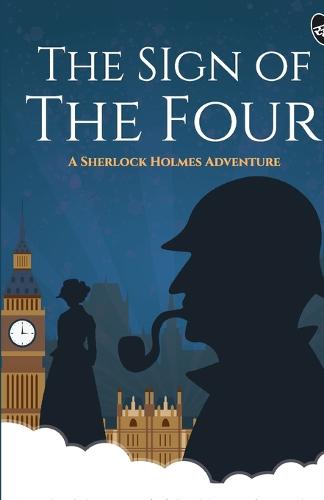 The Sign of the Four - A Sherlock Holmes Adventure (Paperback)