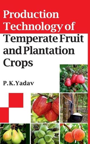Production Technology Of Temperate Fruit And Plantation Crops (Hardback)