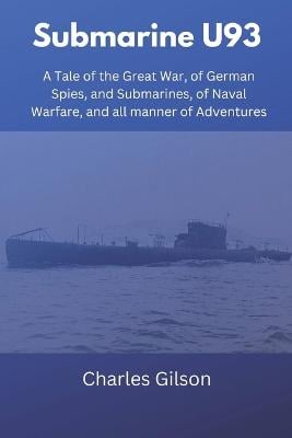 Submarine U93 By Charles Gilson Waterstones